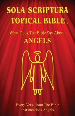 Biblia Temática Sola Scriptura: Ángeles - Sola Scriptura Topical Bible: Angels