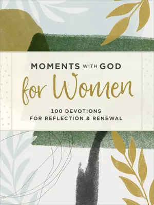 Momentos con Dios para mujeres: 100 devociones para reflexionar y renovarse - Moments with God for Women: 100 Devotions for Reflection and Renewal