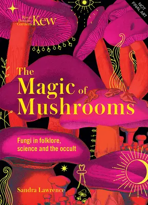 La magia de las setas: Los hongos en el folclore, la superstición y la medicina tradicional - The Magic of Mushrooms: Fungi in Folklore, Superstition and Traditional Medicine