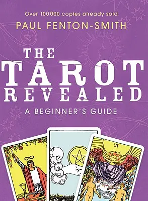 El Tarot Revelado: Guía para principiantes - The Tarot Revealed: A Beginner's Guide