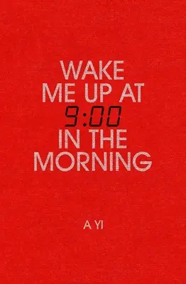 Despiértame a las nueve de la mañana - Wake Me Up at Nine in the Morning