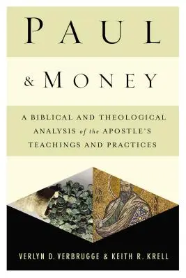 Pablo y el dinero: Un análisis bíblico y teológico de las enseñanzas y prácticas del apóstol - Paul and Money: A Biblical and Theological Analysis of the Apostle's Teachings and Practices