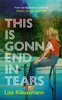 Esto va a acabar en lágrimas - La novela que hace verano - This is Gonna End in Tears - The novel that makes a summer