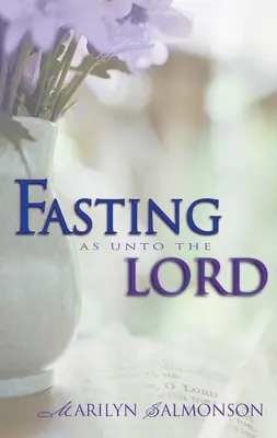 Ayunar como el Señor - Fasting as Unto the Lord