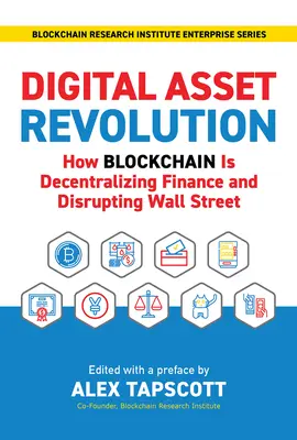 Revolución de los activos digitales: Cómo Blockchain está descentralizando las finanzas y perturbando Wall Street - Digital Asset Revolution: How Blockchain Is Decentralizing Finance and Disrupting Wall Street