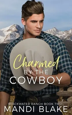 Encantada por el vaquero: Un romance cristiano contemporáneo - Charmed by the Cowboy: A Contemporary Christian Romance