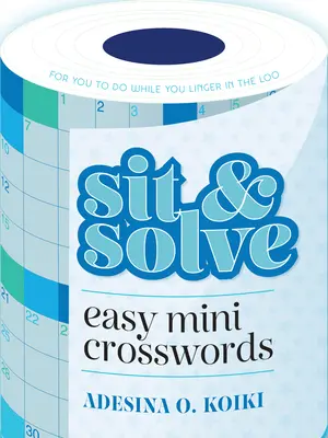 Siéntate y resuelve minicrucigramas fáciles - Sit & Solve Easy Mini Crosswords