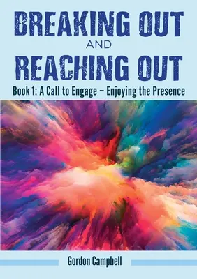 Romper barreras y tender la mano: Una llamada a comprometerse - Disfrutar de la presencia - Breaking Out and Reaching Out: A Call to Engage - Enjoying the Presence