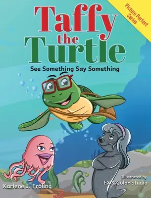 La tortuga Taffy Si ves algo, di algo - Taffy the Turtle: See Something Say Something