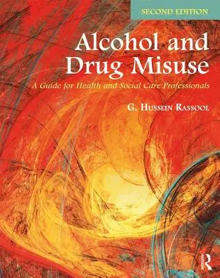 Alcohol and Drug Misuse: Guía para profesionales de la atención sanitaria y social - Alcohol and Drug Misuse: A Guide for Health and Social Care Professionals