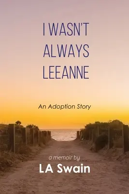 No siempre fui Leeanne: una historia de adopción - I Wasn't Always Leeanne: An Adoption Story