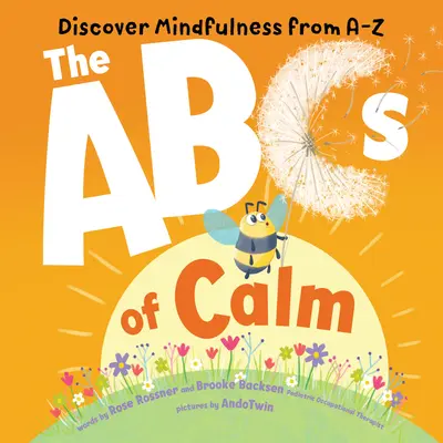 El ABC de la calma: Descubre la atención plena de la A a la Z - The ABCs of Calm: Discover Mindfulness from A-Z