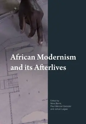 El modernismo africano y sus secuelas - African Modernism and Its Afterlives