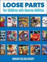 Piezas sueltas para niños con capacidades diferentes - Loose Parts for Children with Diverse Abilities