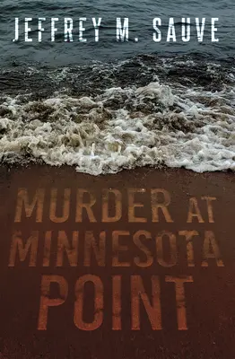 Asesinato en Minnesota Point: Desentrañando el cautivador misterio de un verdadero crimen olvidado hace mucho tiempo - Murder at Minnesota Point: Unraveling the Captivating Mystery of a Long-Forgotten True Crime