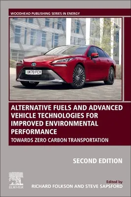 Combustibles alternativos y tecnologías avanzadas de vehículos para mejorar el rendimiento medioambiental: Hacia un transporte con cero emisiones de carbono - Alternative Fuels and Advanced Vehicle Technologies for Improved Environmental Performance: Towards Zero Carbon Transportation