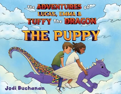Las aventuras de Lucas, Emma y Tuffy el dragón - El cachorro - The Adventures of Lucas, Emma, & Tuffy The Dragon - The Pupp