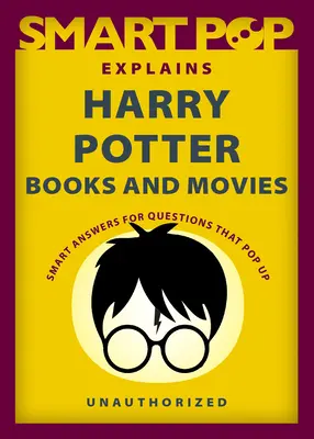 Smart Pop explica los libros y películas de Harry Potter - Smart Pop Explains Harry Potter Books and Movies