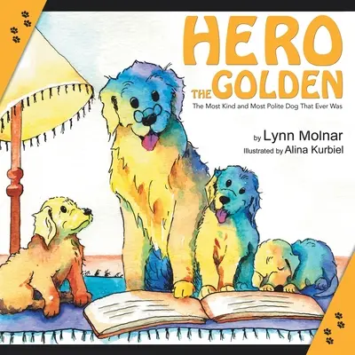 Hero the Golden: El perro más amable y educado que jamás haya existido - Hero the Golden: The Most Kind and Polite Dog That Ever Was