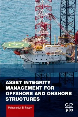 Gestión de la integridad de activos en estructuras marinas y terrestres - Asset Integrity Management for Offshore and Onshore Structures