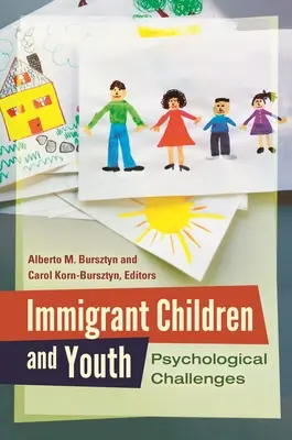 Niños y jóvenes inmigrantes: Desafíos psicológicos - Immigrant Children and Youth: Psychological Challenges