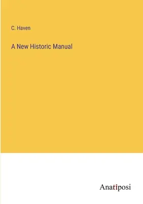 Un Nuevo Manual Histórico - A New Historic Manual