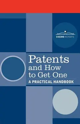 Patentes y cómo obtenerlas: Manual práctico - Patents and How to Get One: A Practical Handbook