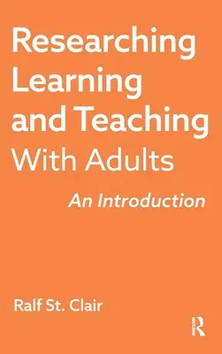 Investigar el aprendizaje y la enseñanza con adultos: Una introducción - Researching Learning and Teaching with Adults: An Introduction