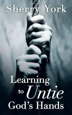 Aprender a desatar las manos de Dios - Learning to Untie God's Hands