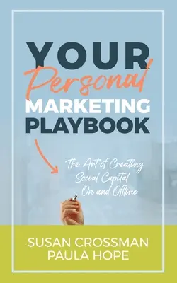 Su libro de jugadas de marketing personal: El arte de crear capital personal dentro y fuera de Internet - Your Personal Marketing Playbook: The Art of Creating Personal Capital On and Offline