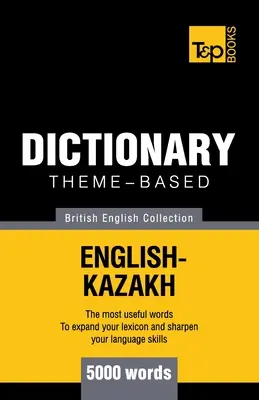 Diccionario temático Inglés Británico-Kazajo - 5000 palabras - Theme-based dictionary British English-Kazakh - 5000 words