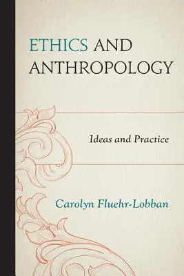 Ética y antropología: Ideas y práctica - Ethics and Anthropology: Ideas and Practice