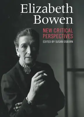 Elizabeth Bowen: nuevas perspectivas críticas - Elizabeth Bowen: New Critical Perspectives