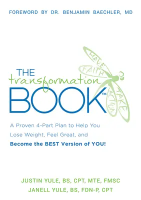 El Libro de la Transformación: Un plan probado de 4 partes para ayudarte a perder peso, sentirte bien y convertirte en la mejor versión de ti mismo. - The Transformation Book: A Proven 4-Part Plan to Help You Lose Weight, Feel Great, and Become the Best Version of You!