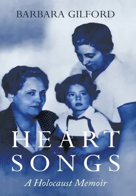 Canciones del corazón: Memorias del Holocausto - Heart Songs: A Holocaust Memoir