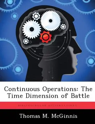 Operaciones continuas: La dimensión temporal de la batalla - Continuous Operations: The Time Dimension of Battle