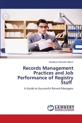 Prácticas de gestión documental y rendimiento laboral del personal de registro - Records Management Practices and Job Performance of Registry Staff