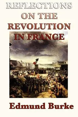 Reflexiones sobre la Revolución en Francia - Reflections on the Revolution in France