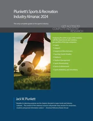 Plunkett's Sports & Recreation Industry Almanac 2024: Estudios de mercado, estadísticas, tendencias y empresas líderes de la industria deportiva y recreativa - Plunkett's Sports & Recreation Industry Almanac 2024: Sports & Recreation Industry Market Research, Statistics, Trends and Leading Companies