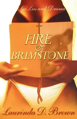 Fuego y azufre: Sexo, mentiras y drama - Fire & Brimstone: Sex, Lies and Drama