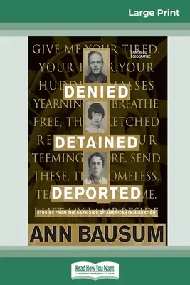 Denegados, detenidos, deportados: Historias del lado oscuro de la inmigración estadounidense (16pt Large Print Edition) - Denied, Detained, Deported: Stories from the Dark Side of American Immigration (16pt Large Print Edition)