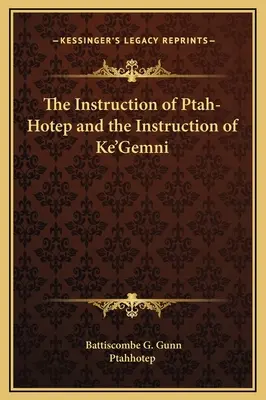 La Instrucción de Ptah-Hotep y la Instrucción de Ke'Gemni - The Instruction of Ptah-Hotep and the Instruction of Ke'Gemni