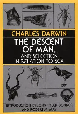 La descendencia del hombre y la selección en relación con el sexo - The Descent of Man, and Selection in Relation to Sex