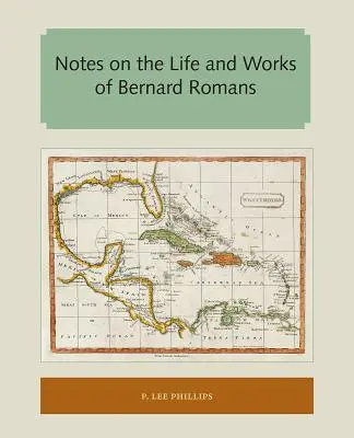 Notas sobre la vida y obra de Bernard Romans - Notes on the Life and Works of Bernard Romans