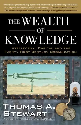 La riqueza del conocimiento: El capital intelectual y la organización del siglo XXI - The Wealth of Knowledge: Intellectual Capital and the Twenty-first Century Organization