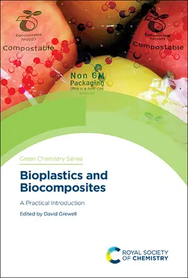 Bioplásticos y biocomposites: Una introducción práctica - Bioplastics and Biocomposites: A Practical Introduction