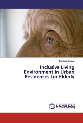 Entorno de vida inclusivo en residencias urbanas para personas mayores - Inclusive Living Environment in Urban Residences for Elderly