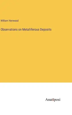 Observaciones sobre yacimientos metalíferos - Observations on Metalliferous Deposits