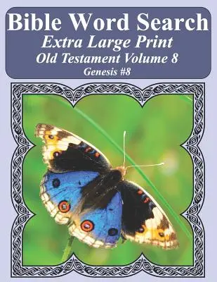 Sopa de Letras Bíblica Letra Grande Antiguo Testamento Tomo 8: Génesis #8 - Bible Word Search Extra Large Print Old Testament Volume 8: Genesis #8