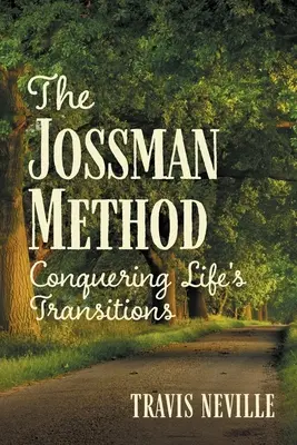 El método Jossman: Conquistar las transiciones de la vida - The Jossman Method: Conquering Life's Transitions